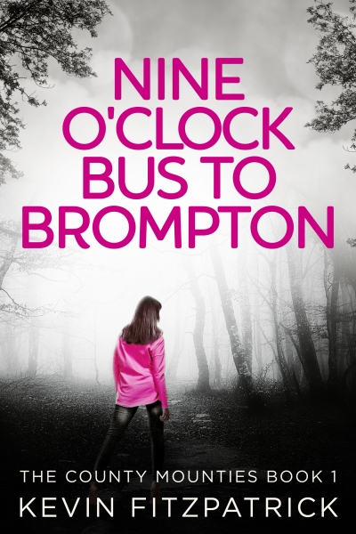 Nine O'Clock Bus To Brompton (The County Mounties Book 1)