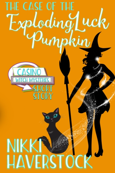 The Case of the Exploding Luck Pumpkin: Casino Witch Mystery Short Story