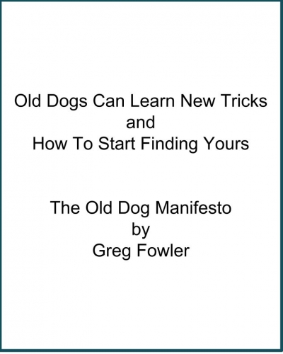 The Old Dog Manifesto