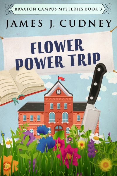 Flower Power Trip - Braxton Campus Mysteries Book 3